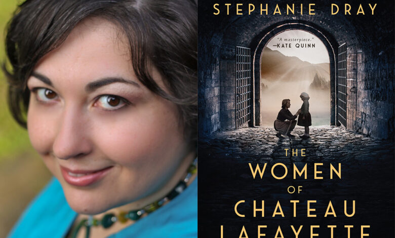 Q&A: Stephanie Dray, Author of ‘The Women of Chateau Lafayette’ Q&A: Stephanie Dray, Author of ‘The Women of Chateau Lafayette’