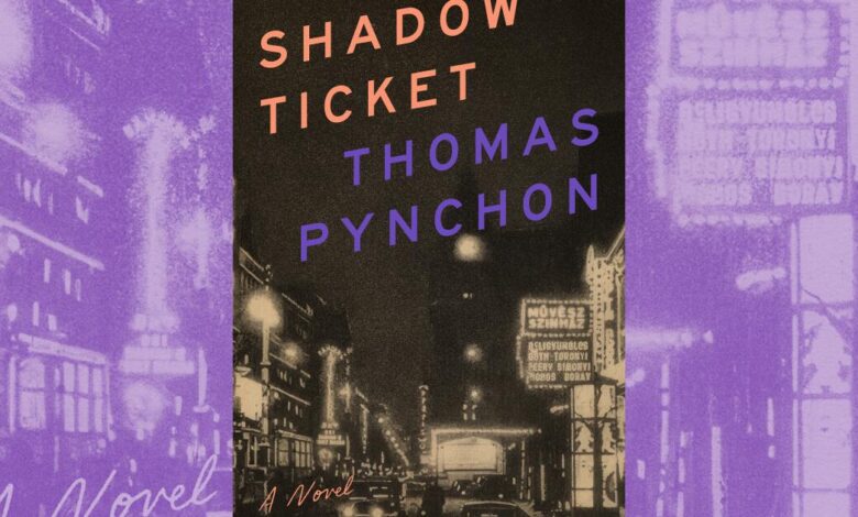 ‘Shadow Ticket’ review: Thomas Pynchon is at his finest ‘Shadow Ticket’ review: Thomas Pynchon is at his finest