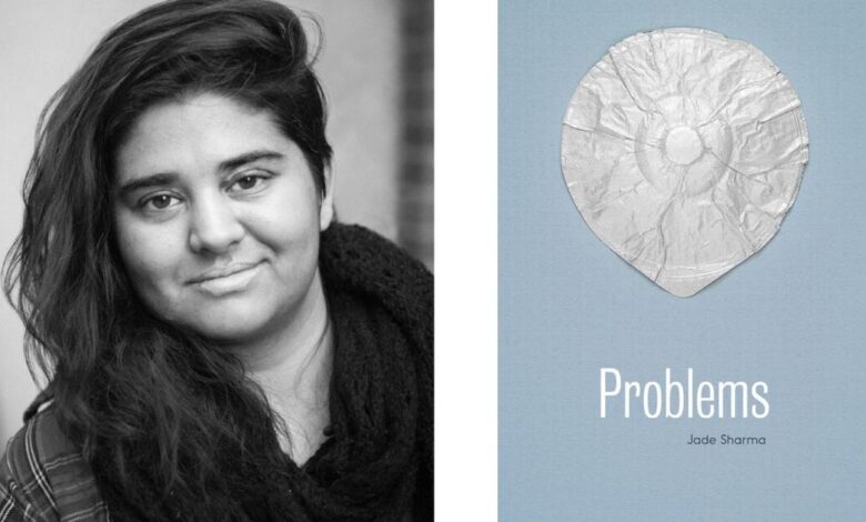 Q&A with Jade Sharma, author of the edgy debut ‘Problems’ Q&A with Jade Sharma, author of the edgy debut ‘Problems’