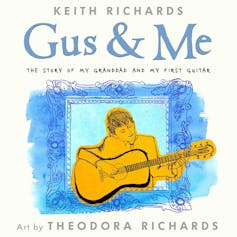 The cover of Keith Richards' children's book, Gus and Me, showing an illustration of a boy playing guitar