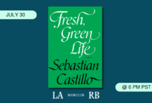 LARB Book Club Discussion: “Fresh, Green Life” by Sebastian Castillo